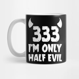 The half evil 333 Mug